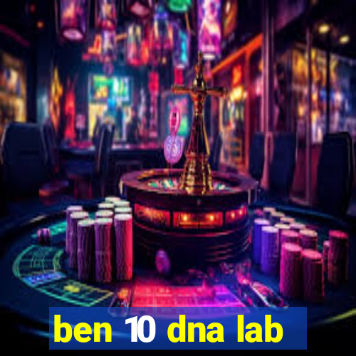 ben 10 dna lab